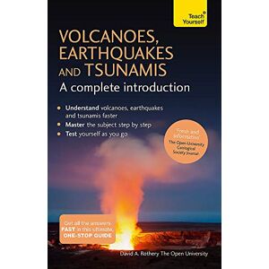 Rothery, David Volcanoes, Earthquakes and Tsunamis: A Complete Introduction: Teach Yourself Rothery, David Volcanoes, Earthquakes and Tsunamis: A Complete Introduction: Teach Yourself