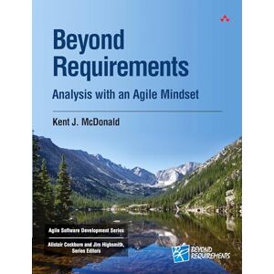 Mcdonald, Kent J. McDonald Beyond Requirements: Analysis with an Agile Mindset (Agile Software Development) (Agile Software Development Series) Mcdonald, Kent J. McDonald Beyond Requirements: Analysis with an Agile Mindset (Agile Software Development) (Agile Software Development Series)