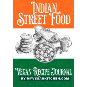 Cookbooks, Move Forward Indian Street Food Vegan Recipe Journal: 25 of the Most Popular Plant Based Street Food Recipes from India Cookbooks, Move Forward Indian Street Food Vegan Recipe Journal: 25 of the Most Popular Plant Based Street Food Recipes from India