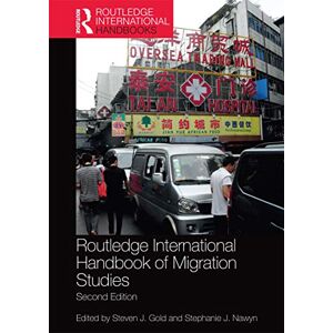 Routledge International Handbook of Migration Studies (Routledge International Handbooks) Routledge International Handbook of Migration Studies (Routledge International Handbooks)