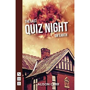 Alison Carr The Last Quiz Night on Earth (NHB Modern Plays) Alison Carr The Last Quiz Night on Earth (NHB Modern Plays)