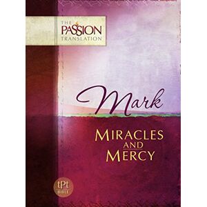 Simmons Mark Miracles and Mercy (The Passion Translation) Simmons Mark Miracles and Mercy (The Passion Translation)