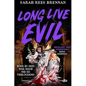 Rees Brennan, Sarah Long Live Evil: Roman Der #1 Sunday Times Bestseller: Für alle, die schon mal in den Schurken verliebt waren Rees Brennan, Sarah Long Live Evil: Roman Der #1 Sunday Times Bestseller: Für alle, die schon mal in den Schurken verliebt waren