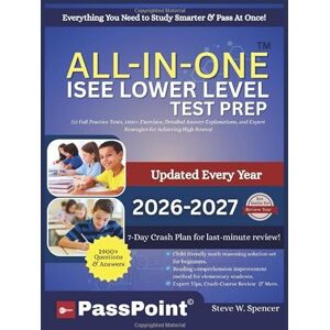 W. Spencer, Steve ISEE LOWER LEVEL TEST PREP: All in One Study Guide with 12 Full Practice Tests, 1900+ Exercises, Detailed Answer Explanations, and Expert Strategies for Achieving High Scores W. Spencer, Steve ISEE LOWER LEVEL TEST PREP: All in One Study Guide with 12 Full Practice Tests, 1900+ Exercises, Detailed Answer Explanations, and Expert Strategies for Achieving High Scores