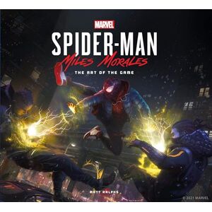 Matt Ralphs Marvel's Spider-Man: Miles Morales The Art of the Game Matt Ralphs Marvel's Spider-Man: Miles Morales The Art of the Game