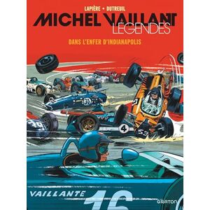 Lapière Denis Michel Vaillant Légendes Tome 1 Dans l enfer d Indianapolis Lapière Denis Michel Vaillant Légendes Tome 1 Dans l enfer d Indianapolis