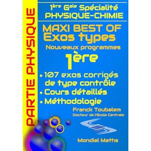 Toubalem, Franck Première Générale (Spécialité Physique Chimie) ; Maxi best of Exos types. Exercices corrigés type "contrôle". Partie PHYSIQUE.: Cours détaillés et ... et rédigés pour préparer les contrôles. Toubalem, Franck Première Générale (Spécialité Physique Chimie) ; Maxi best of Exos types. Exercices corrigés type "contrôle". Partie PHYSIQUE.: Cours détaillés et ... et rédigés pour préparer les contrôles.