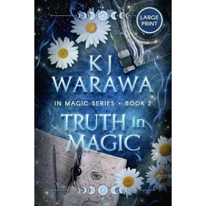 Warawa, KJ Truth in Magic (Large Print): A Secret Identity, Magic, Paranormal Romance (Large Print) (2) Warawa, KJ Truth in Magic (Large Print): A Secret Identity, Magic, Paranormal Romance (Large Print) (2)