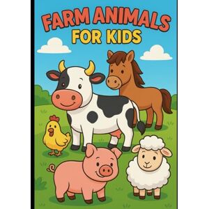 Jain, Mr Atishay Farm Animals Coloring Book for Kids Ages 3-6: Fun & Easy Activity Book with Cows, Horses, Chickens, and More for Toddlers & Preschoolers Jain, Mr Atishay Farm Animals Coloring Book for Kids Ages 3-6: Fun & Easy Activity Book with Cows, Horses, Chickens, and More for Toddlers & Preschoolers