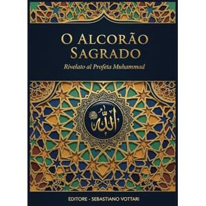 Rivelato al Profeta Muhammad O ALCORÃO SAGRADO: EDIÇÃO ESPECIAL Rivelato al Profeta Muhammad O ALCORÃO SAGRADO: EDIÇÃO ESPECIAL