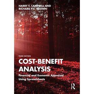 Campbell, Harry F. Cost-Benefit Analysis: Financial and Economic Appraisal Using Spreadsheets Campbell, Harry F. Cost-Benefit Analysis: Financial and Economic Appraisal Using Spreadsheets