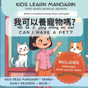 Chen, Kyle Can I have a pet ?: A Bilingual Mandarin-English Storybook for Kids Learn to Talk About Pets, Ask Questions & Describe Animals in Chinese with ... Video+ Exercises (Kids Learn Mandarin™) Chen, Kyle Can I have a pet ?: A Bilingual Mandarin-English Storybook for Kids Learn to Talk About Pets, Ask Questions & Describe Animals in Chinese with ... Video+ Exercises (Kids Learn Mandarin™)