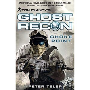Telep, Peter Tom Clancy's Ghost Recon: Choke Point Telep, Peter Tom Clancy's Ghost Recon: Choke Point