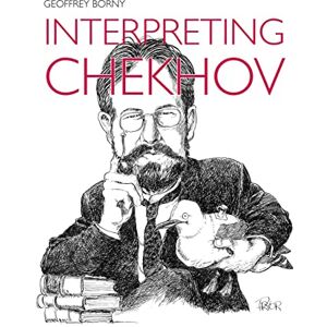 Borny, Geoffrey Interpreting Chekhov Borny, Geoffrey Interpreting Chekhov