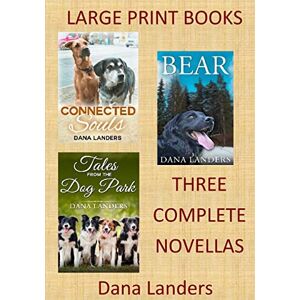 Landers, Dana Large Print Books:3 Complete Novellas: Large Type Books for Seniors (Large Font Novels) Landers, Dana Large Print Books:3 Complete Novellas: Large Type Books for Seniors (Large Font Novels)