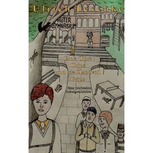 Teschke, Ulrich Eine Tüte Chips und 'ne Handvoll Grips: Eine (un)wahre Schulgeschichte Ein Gesellschaftsroman über Mobbing und Veränderung Teschke, Ulrich Eine Tüte Chips und 'ne Handvoll Grips: Eine (un)wahre Schulgeschichte Ein Gesellschaftsroman über Mobbing und Veränderung