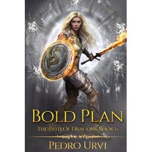 Urvi, Pedro Bold Plan: (The Path of Dragons, Book 6) Urvi, Pedro Bold Plan: (The Path of Dragons, Book 6)