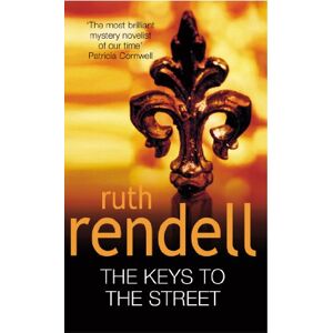 Rendell, Ruth The Keys To The Street: A chilling suspense novel from the Sunday Times bestselling author and award-winning queen of crime Rendell, Ruth The Keys To The Street: A chilling suspense novel from the Sunday Times bestselling author and award-winning queen of crime