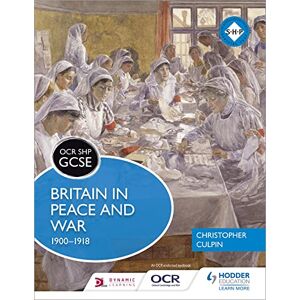 Culpin, Christopher OCR GCSE History SHP: Britain in Peace and War 1900-1918 (OCR SHP GCSE) Culpin, Christopher OCR GCSE History SHP: Britain in Peace and War 1900-1918 (OCR SHP GCSE)