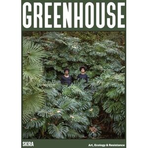 Greenhouse: Art, Ecology and Resistance Greenhouse: Art, Ecology and Resistance