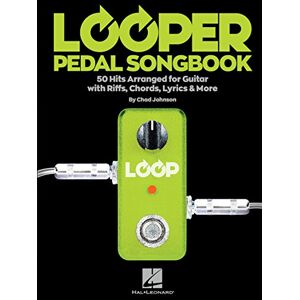 Chad Johnson Looper Pedal Songbook: 50 Hits Arranged for Guitar with Riffs, Chords, Lyrics & More Loop-Friendly Songbook Sheet Music Collection for Intermediate and Advanced Players Chad Johnson Looper Pedal Songbook: 50 Hits Arranged for Guitar with Riffs, Chords, Lyrics & More Loop-Friendly Songbook Sheet Music Collection for Intermediate and Advanced Players
