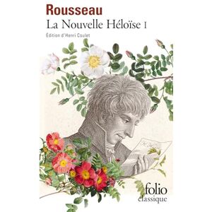 Rousseau, Jean-Jacques La nouvelle Heloise 1: A38566 (Folio (Gallimard)) Rousseau, Jean-Jacques La nouvelle Heloise 1: A38566 (Folio (Gallimard))