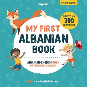 Young, Anna My First Albanian Book. Albanian-English Book for Bilingual Children: Albanian-English children's book with illustrations for kids. A great ... Books for Bilingual Children) Young, Anna My First Albanian Book. Albanian-English Book for Bilingual Children: Albanian-English children's book with illustrations for kids. A great ... Books for Bilingual Children)