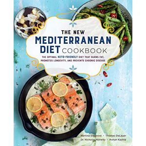Slajerova, Martina The New Mediterranean Diet Cookbook: The Optimal Keto-Friendly Diet that Burns Fat, Promotes Longevity, and Prevents Chronic Disease (16) (Keto for Your Life) Slajerova, Martina The New Mediterranean Diet Cookbook: The Optimal Keto-Friendly Diet that Burns Fat, Promotes Longevity, and Prevents Chronic Disease (16) (Keto for Your Life)
