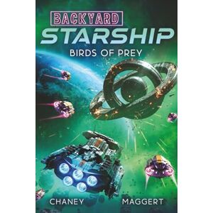 Chaney, J.N. Birds of Prey (Backyard Starship) Chaney, J.N. Birds of Prey (Backyard Starship)