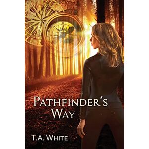 White, T.A. Pathfinder's Way: Volume 1 (The Broken Lands) White, T.A. Pathfinder's Way: Volume 1 (The Broken Lands)