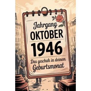 Freun, ANdrea Oktober 1946 – Das geschah in deinem Geburtsmonat: Ein besonderes Geschenk für alle, die im Oktober 1946 geboren wurden – Die wichtigsten Ereignisse deines ersten Lebensmonats Freun, ANdrea Oktober 1946 – Das geschah in deinem Geburtsmonat: Ein besonderes Geschenk für alle, die im Oktober 1946 geboren wurden – Die wichtigsten Ereignisse deines ersten Lebensmonats