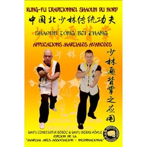 Boboc, Constantin Shaolin Tong Bei Zhang Applications Martiales Avancées: 18 (Encyclopédie du Kung Fu Shaolin) Boboc, Constantin Shaolin Tong Bei Zhang Applications Martiales Avancées: 18 (Encyclopédie du Kung Fu Shaolin)