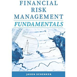 Schenker, Jason Financial Risk Management Fundamentals Schenker, Jason Financial Risk Management Fundamentals
