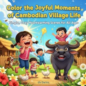 thr3wins Village Life: A Coloring Journey Through Rural Cambodia – Cute & Calming Scenes for Kids and Adults thr3wins Village Life: A Coloring Journey Through Rural Cambodia – Cute & Calming Scenes for Kids and Adults