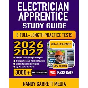 MEDIA, RANDY GARRETT Electrician Apprentice Study Guide 2026-2027: Complete Test Review, Proven Strategies, 5 Full-Length Practice Tests and Detailed Answer Explanations for the IBEW Aptitude Test 200+ Flashcards MEDIA, RANDY GARRETT Electrician Apprentice Study Guide 2026-2027: Complete Test Review, Proven Strategies, 5 Full-Length Practice Tests and Detailed Answer Explanations for the IBEW Aptitude Test 200+ Flashcards