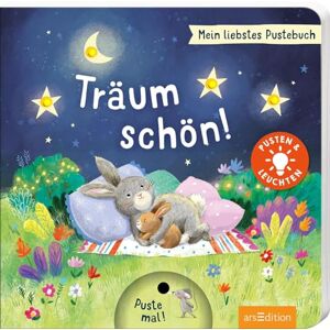 Mein liebstes Pustebuch Träum schön!: Pusten & leuchten Mein liebstes Pustebuch Träum schön!: Pusten & leuchten