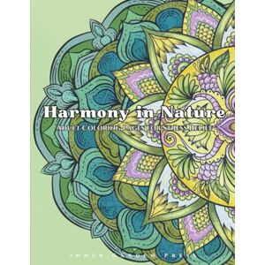Press, Inner Garden HARMONY IN NATURE Adult Coloring Pages for Stress Relief: relaxation art therapy book Harmony In Nature an immersive adult coloring experience Press, Inner Garden HARMONY IN NATURE Adult Coloring Pages for Stress Relief: relaxation art therapy book Harmony In Nature an immersive adult coloring experience