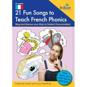 Cantin, Catherine 21 Fun Songs to Teach French Phonics: Sing and Dance your Way to Perfect Pronunciation Cantin, Catherine 21 Fun Songs to Teach French Phonics: Sing and Dance your Way to Perfect Pronunciation
