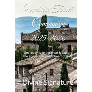 Signature, Divine Umbria Travel Companion 2025-2026: Get ready to experience & explore the enchanting green heart of Italy. Signature, Divine Umbria Travel Companion 2025-2026: Get ready to experience & explore the enchanting green heart of Italy.