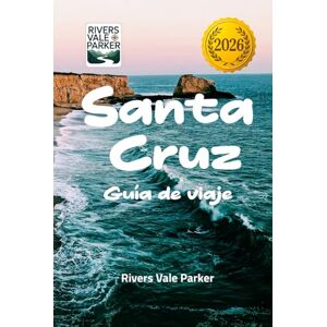 Parker, Rivers Vale Santa Cruz Guía de viaje 2026: Explore las maravillas locales, las atracciones invisibles y los consejos para su aventura costera Parker, Rivers Vale Santa Cruz Guía de viaje 2026: Explore las maravillas locales, las atracciones invisibles y los consejos para su aventura costera