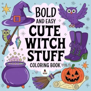 Coloring Books, Bruno Cute Witch Stuff Bold and Easy Coloring Book Vol. 2: More Magical Witchy Items, Adorable Creatures, and Friendly Witches for All Ages (Cute Witch Stuff Bold and Easy Coloring Books) Coloring Books, Bruno Cute Witch Stuff Bold and Easy Coloring Book Vol. 2: More Magical Witchy Items, Adorable Creatures, and Friendly Witches for All Ages (Cute Witch Stuff Bold and Easy Coloring Books)