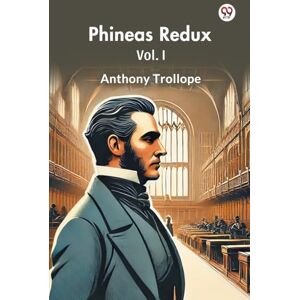 Trollope, Anthony Phineas ReduxVol. I (Edition1) Trollope, Anthony Phineas ReduxVol. I (Edition1)