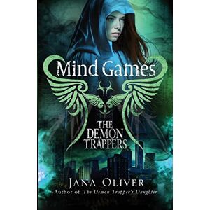 Oliver, Jana Mind Games: A Demon Trappers Novel: Volume 5 (The Demon Trappers Series) Oliver, Jana Mind Games: A Demon Trappers Novel: Volume 5 (The Demon Trappers Series)