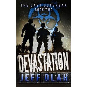 Olah, Jeff The Last Outbreak DEVASTATION Book 2 (A Post-Apocalyptic Thriller): Volume 2 Olah, Jeff The Last Outbreak DEVASTATION Book 2 (A Post-Apocalyptic Thriller): Volume 2