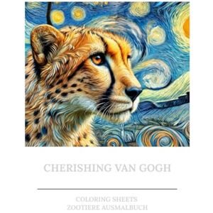 Noah, Rea CHERISHING VAN GOGH: COLORING SHEETS ZOOTIERE AUSMALBUCH Noah, Rea CHERISHING VAN GOGH: COLORING SHEETS ZOOTIERE AUSMALBUCH