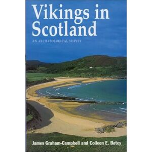 Graham-Campbell, James Vikings in Scotland: An Archaeological Survey Graham-Campbell, James Vikings in Scotland: An Archaeological Survey