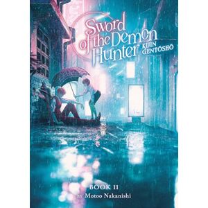 Nakanishi, Motoo Sword of the Demon Hunter: Kijin Gentosho (Light Novel) Vol. 11 Nakanishi, Motoo Sword of the Demon Hunter: Kijin Gentosho (Light Novel) Vol. 11