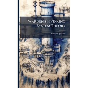 Jackson Warden's Five-Ring System Theory Jackson Warden's Five-Ring System Theory