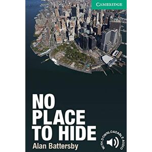 Battersby, Alan No Place to Hide Level 3 Lower-intermediate (Cambridge English Readers) Battersby, Alan No Place to Hide Level 3 Lower-intermediate (Cambridge English Readers)