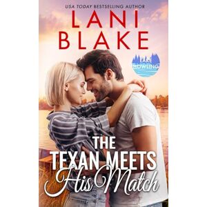 Blake, Lani The Texan Meets His Match: A Small Town Romance (Lake Howling) Blake, Lani The Texan Meets His Match: A Small Town Romance (Lake Howling)